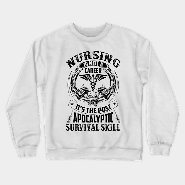 Nursing Is Not A Career - Nursing Gifts Crewneck Sweatshirt by bunnierosoff21835